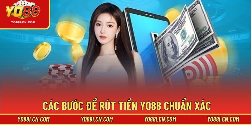Các bước để rút tiền Yo88 chuẩn xác