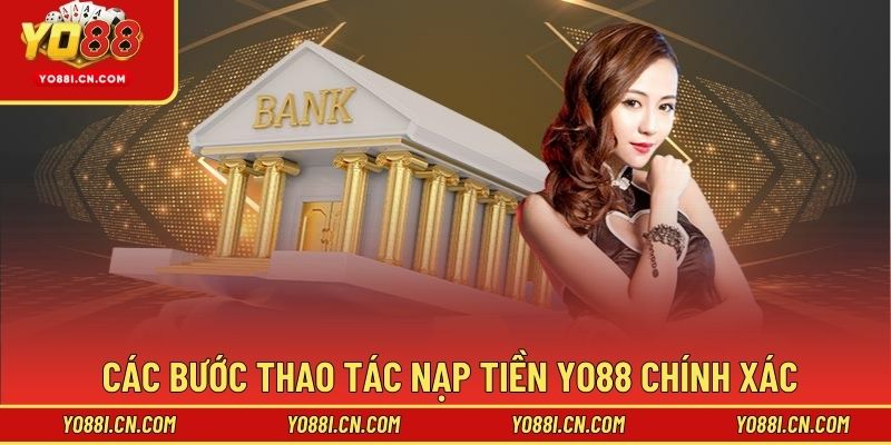 Các bước thao tác nạp tiền Yo88 chính xác
