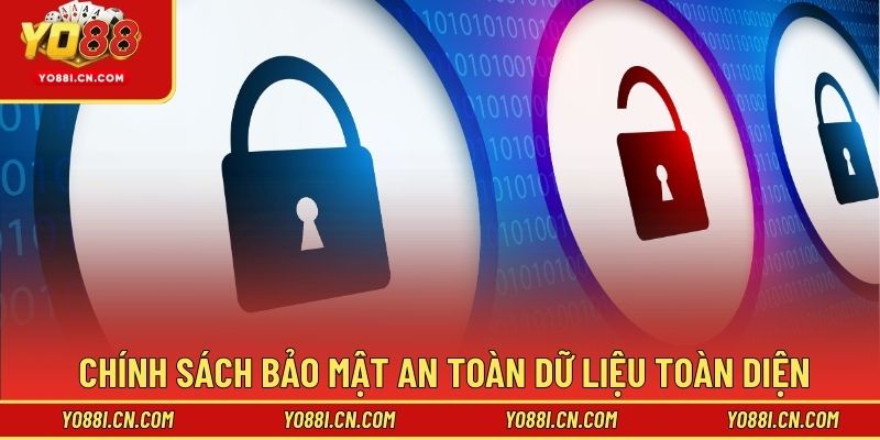 Chính sách bảo mật an toàn dữ liệu toàn diện