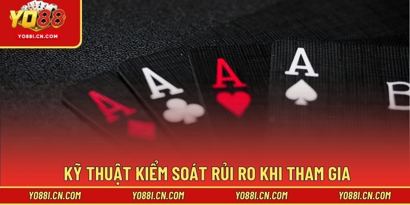Kỹ thuật kiểm soát rủi ro khi tham gia
