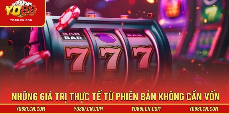 Những giá trị thực tế từ phiên bản không cần vốn