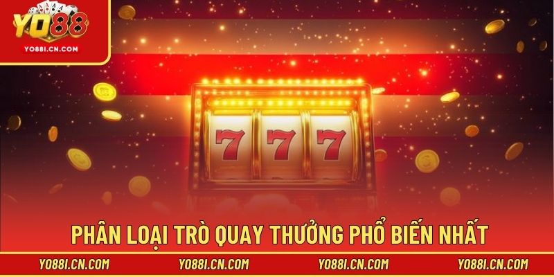 Phân loại trò quay thưởng phổ biến nhất