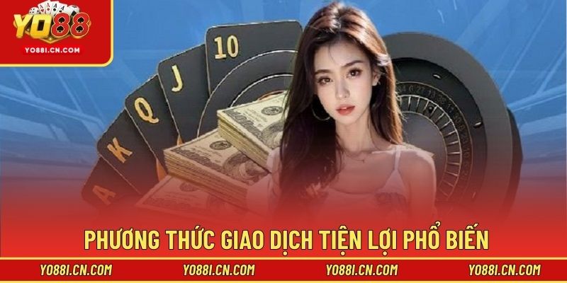 Phương thức giao dịch tiện lợi phổ biến